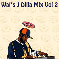 Wal's J Dilla 2 Mix-FREE Download!